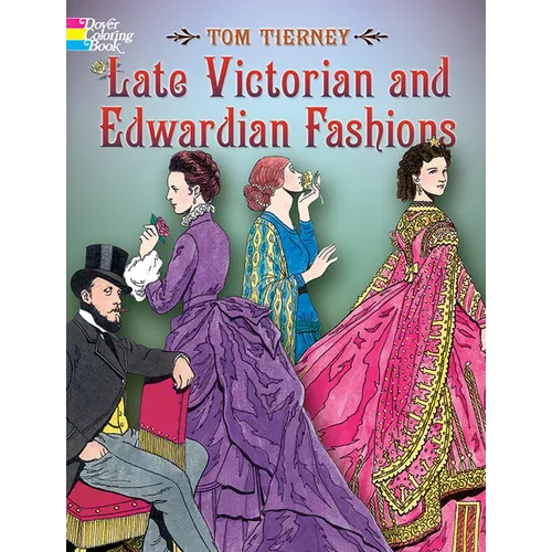 Late Victorian and Edwardian Fashions Coloring Book