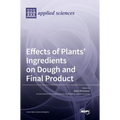 Effects of Plants' Ingredients on Dough and Final Product