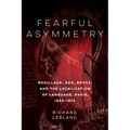 Fearful Asymmetry: Bouillaud, Dax, Broca, and the Localization of Language, Paris, 1825-1879