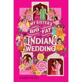 My Sister's Big Fat Indian Wedding