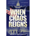 When Chaos Reigns: A Political Thriller
