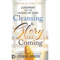 Judgment on the House of God: Cleansing and Glory are Coming
