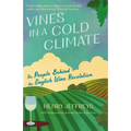 Vines in a Cold Climate: The People Behind the English Wine Revolution