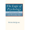 The Logic of Psychology: of Science at Large, and Everyday Life