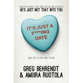 It's Just a F***ing Date: Some Sort of Book about Dating