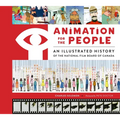 Animation for the People: An Illustrated History of the National Film Board of Canada