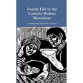 Family Life in the Catholic Worker Movement
