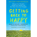 Getting Back to Happy: Change Your Thoughts, Change Your Reality, and Turn Your Trials into Triumphs