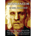 Mundaneum: The Shocking True Story of the Man who Created the Internet and the Man who Destroyed It