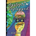 dystopia unplugged: please talk back