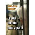 Le Jour Où Mon Âme a Parlé