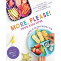 More, Please!: Foods Kids Love