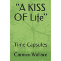 "A KISS OF Life": Time Capsules