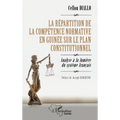 La répartition de la compétence normative en Guinée sur le plan constitutionnel: Analyse à la lumière du système français