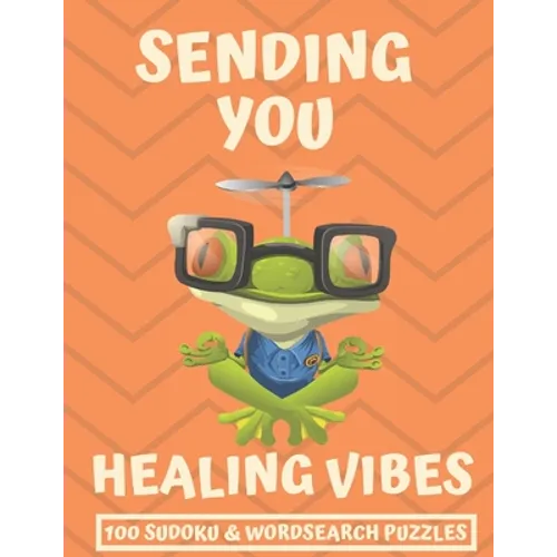 Sending You Healing Vibes: Get Well Gift For Women, Men & Kids The Best After Surgery Gift: 100 Easy Sudoku And Wordsearch Puzzle Book 8.5'x11" L
