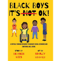 Black Boys it's NOT ok!