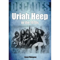 Uriah Heep in the 1970s: Decades
