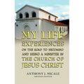 My Life Experiences on the Road to Becoming and Being a Minister in the Church of Jesus Christ