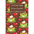 Christmas Family Recipe Keepsake Book: Adorable Holiday Snowman Hot Cocoa Cup Personalized Cookbook