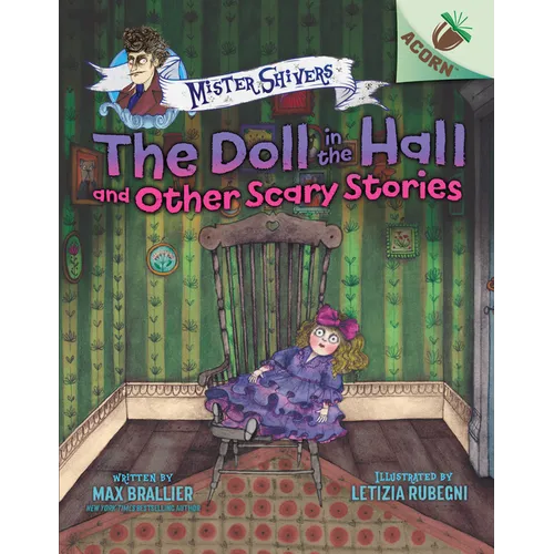 The Doll in the Hall and Other Scary Stories: An Acorn Book (Mister Shivers #3): Volume 3