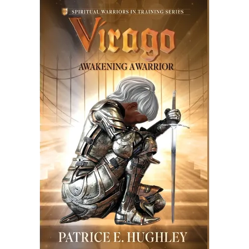 Virago: Awakening A Warrior