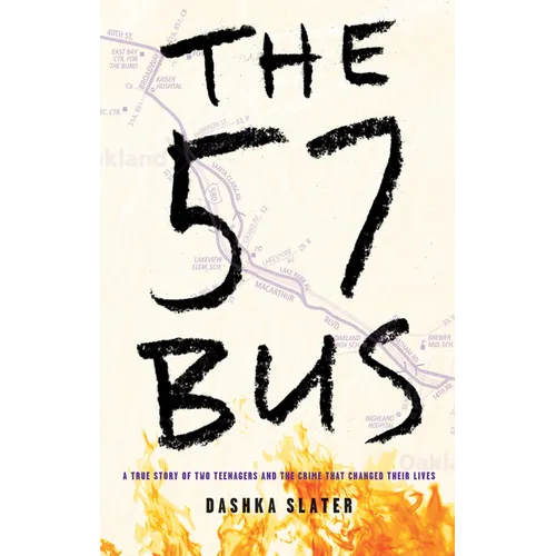 The 57 Bus: A True Story of Two Teenagers and the Crime That Changed Their Lives