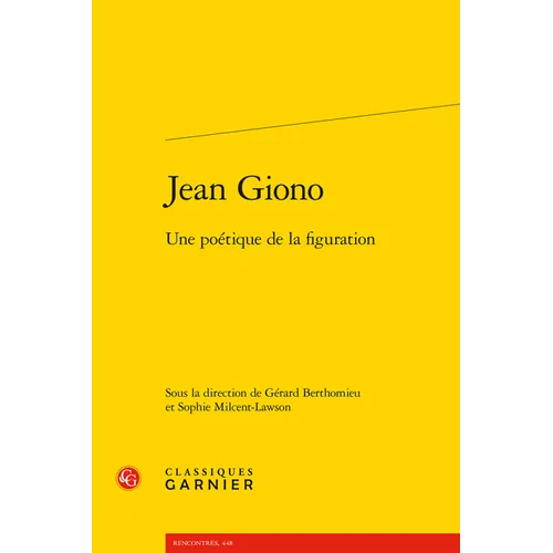 Jean Giono: Une Poetique de la Figuration