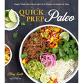 Quick Prep Paleo: Simple Whole-Food Meals with 5 to 15 Minutes of Hands-On Time