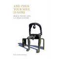 And Then Your Soul Is Gone: Moral Injury and Us War-Culture