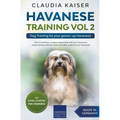 Havanese Training Vol 2 - Dog Training for Your Grown-up Havanese