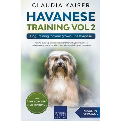 Havanese Training Vol 2 - Dog Training for Your Grown-up Havanese