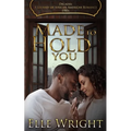 Made To Hold You