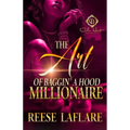 The Art Of Baggin' A Hood Millionaire: An African American Romance