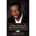 From Success to Significance: The 8 Keys to Achieving Any Goal or Dream