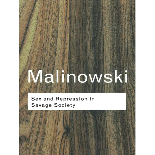 Sex and Repression in Savage Society
