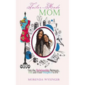 Tailor-Made Mom: Get the Relationship Between You and Your Daughter to Fit