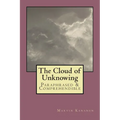 The Cloud of Unknowing: Paraphrased & Comprehendible