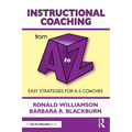 Instructional Coaching from A to Z: Easy Strategies for K-5 Coaches