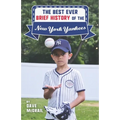 The Best Ever Brief History of the New York Yankees