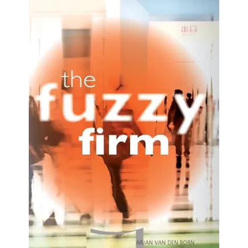 The Fuzzy Firm: The New Networked Organization In The Gig Economy