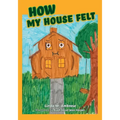 How My House Felt