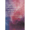A Short Grammar of the Bulgarian Language - With Reading Lessons