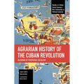 Agrarian History of the Cuban Revolution: Dilemmas of Peripheral Socialism