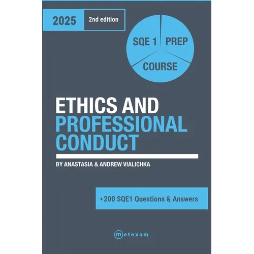 Ethics and Professional Conduct.: 2025. 2nd Edition. SQE 1 Prep Course