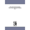 Franz Neumanns Gesammelte Werke. [Hrsg. Von Seinen Schülern]. Vol. 1