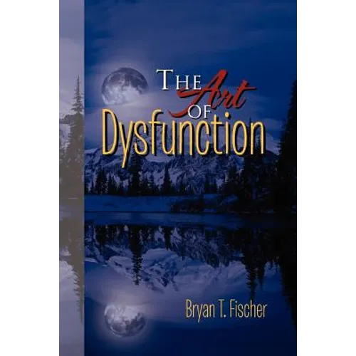 The Art of Dysfunction