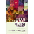 How to Think about Religious Schools: Principles and Policies