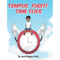 Tempus Fugit! Time Flies
