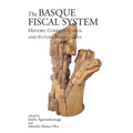 Basque Fiscal Systems: History, Current Status, and Future Perspectives