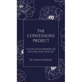 The Confessions Project: 52 God-Given Promises to Declare Over Your Life